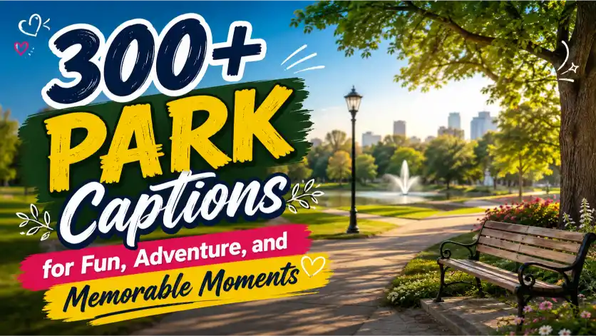 park-captions-fun-adventure-memorable-moments