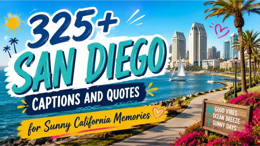 Meta Description: Discover the best San Diego Captions And Quotes for beaches, sunsets, vacations, friends, couples, food, adventures, and Instagram memories.