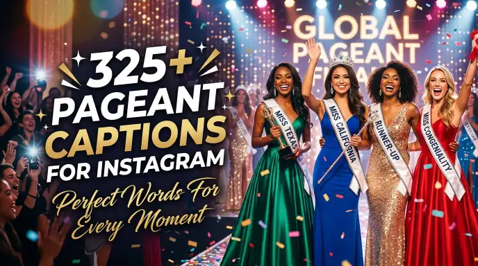 pageant-captions-instagram-perfect-words-every-moment